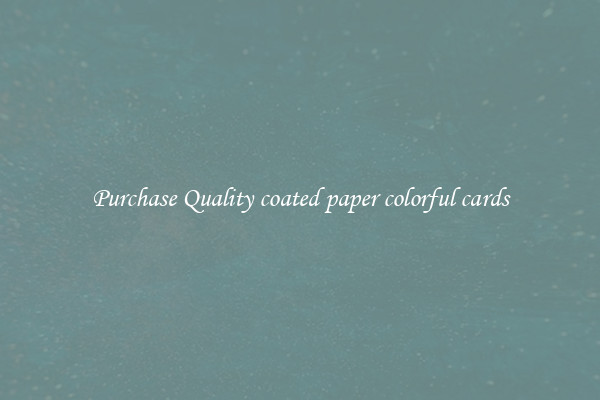 Purchase Quality coated paper colorful cards