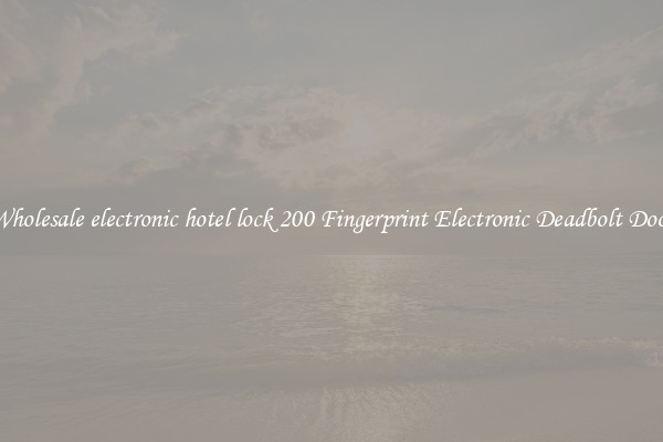 Wholesale electronic hotel lock 200 Fingerprint Electronic Deadbolt Door