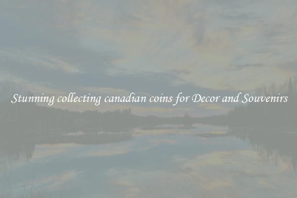 Stunning collecting canadian coins for Decor and Souvenirs