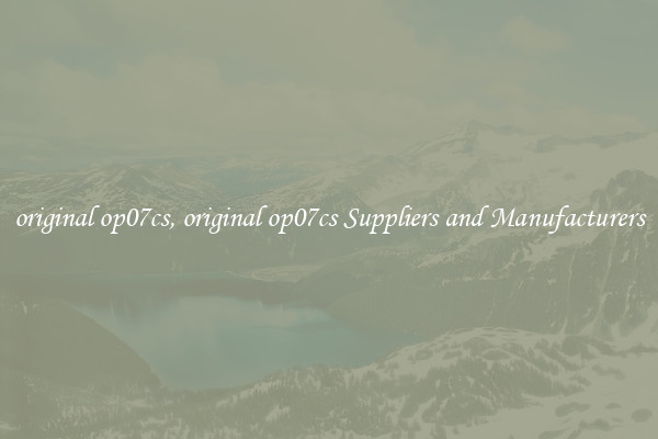 original op07cs, original op07cs Suppliers and Manufacturers
