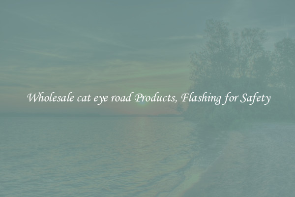 Wholesale cat eye road Products, Flashing for Safety