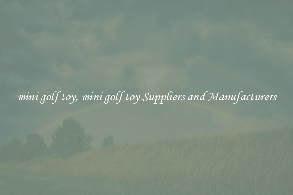 mini golf toy, mini golf toy Suppliers and Manufacturers