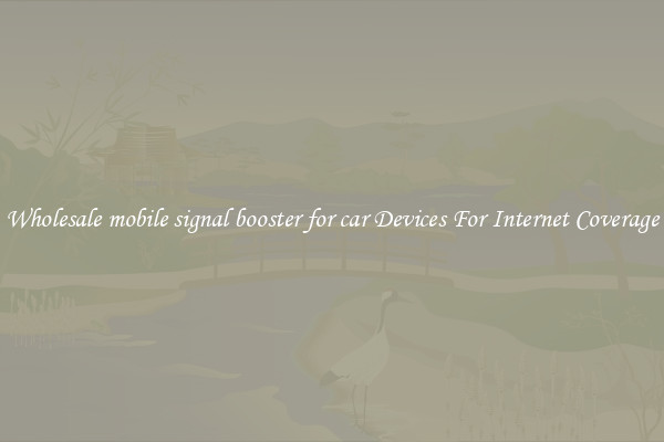 Wholesale mobile signal booster for car Devices For Internet Coverage