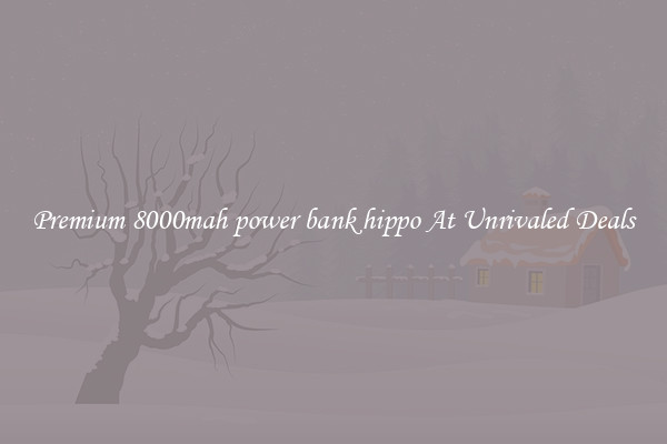 Premium 8000mah power bank hippo At Unrivaled Deals