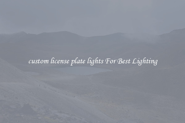 custom license plate lights For Best Lighting