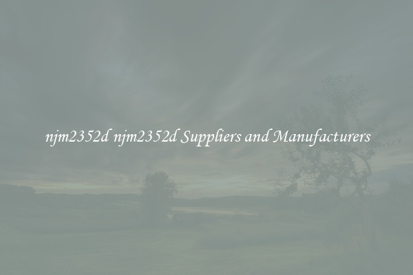 njm2352d njm2352d Suppliers and Manufacturers
