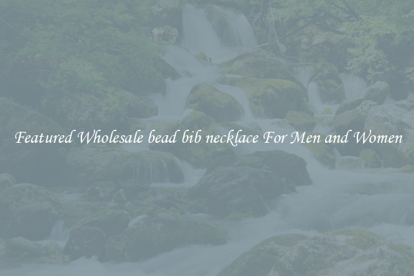 Featured Wholesale bead bib necklace For Men and Women