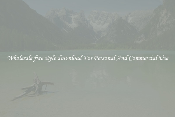 Wholesale free style download For Personal And Commercial Use