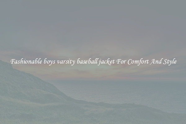 Fashionable boys varsity baseball jacket For Comfort And Style