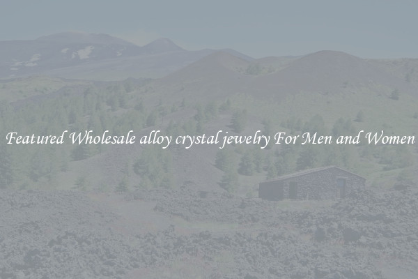 Featured Wholesale alloy crystal jewelry For Men and Women