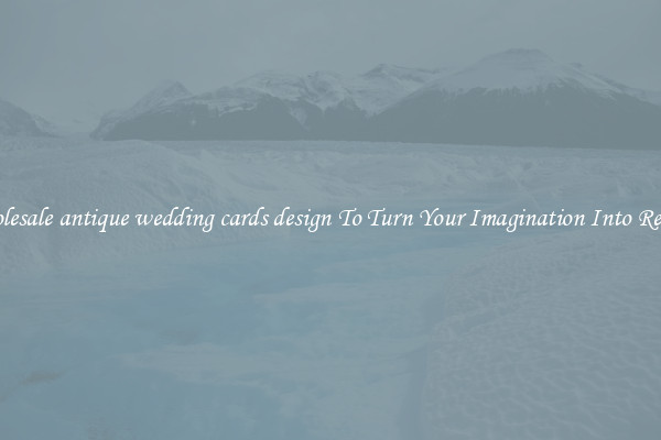 Wholesale antique wedding cards design To Turn Your Imagination Into Reality