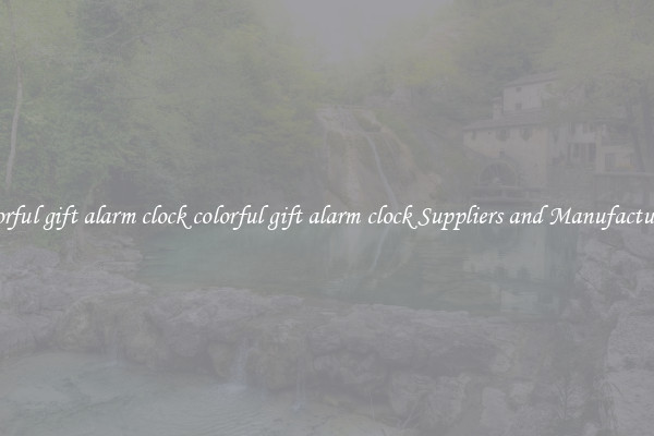 colorful gift alarm clock colorful gift alarm clock Suppliers and Manufacturers