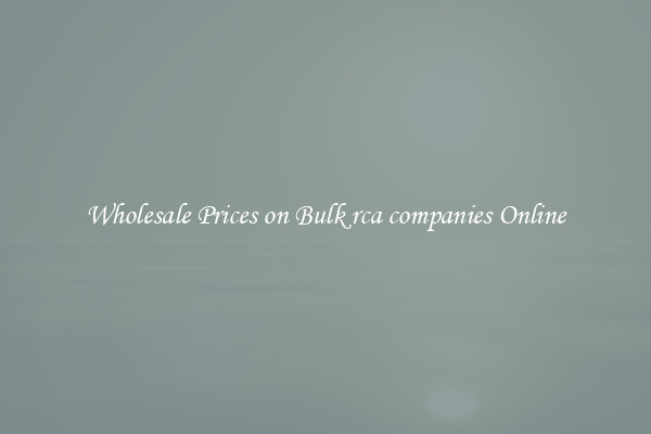 Wholesale Prices on Bulk rca companies Online