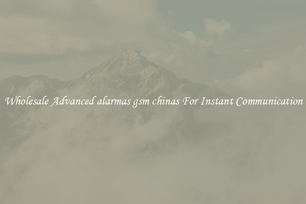 Wholesale Advanced alarmas gsm chinas For Instant Communication